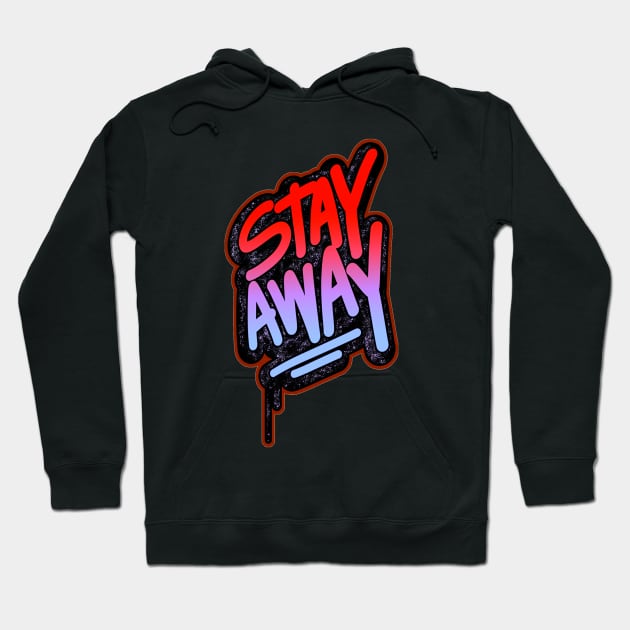 Stay Away Hoodie by aybstore